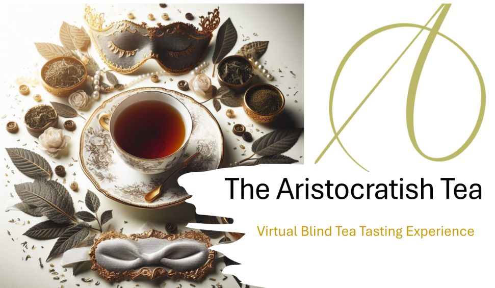 Still Savoring the Sophistication of Aristocratish Tea Virtual Tasting Events