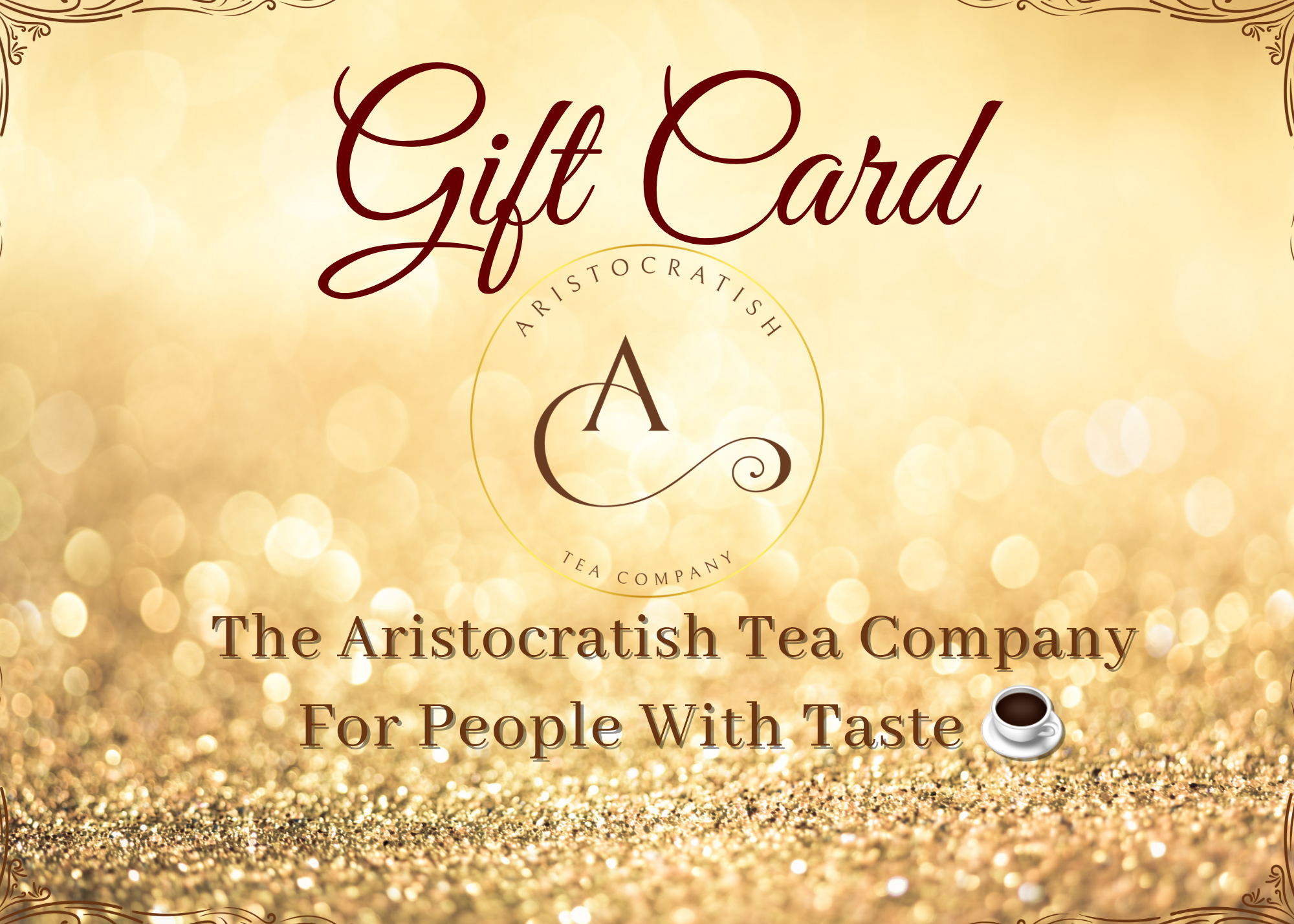 The Aristocratish Tea Company Gift Card - The Aristocratish Tea Company, Loose Leaf Tea, Aristocratish Tea, Premium Tea, Tea, Hot Brewed Tea, Cold Brewed Tea, Iced Tea, Tea